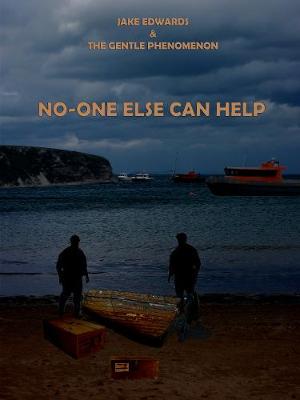 NO-ONE ELSE CAN HELP