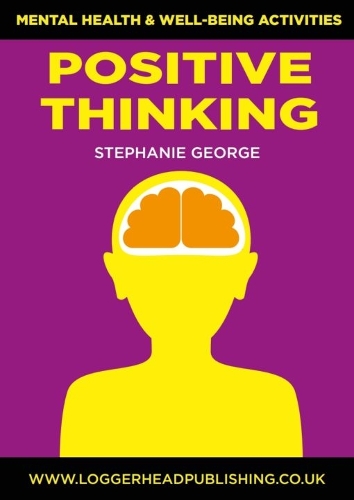 Positive Thinking: Mental Health and Well-being Activities for Young People