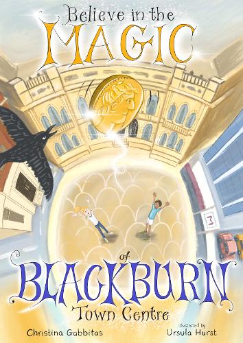 Believe in the Magic of Blackburn Town Centre