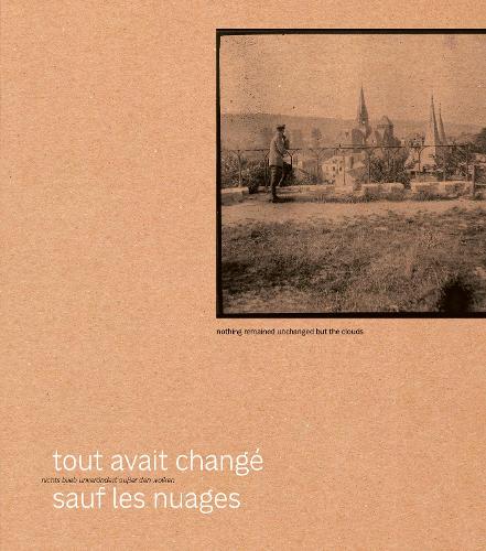 Nothing remained unchanged but the clouds