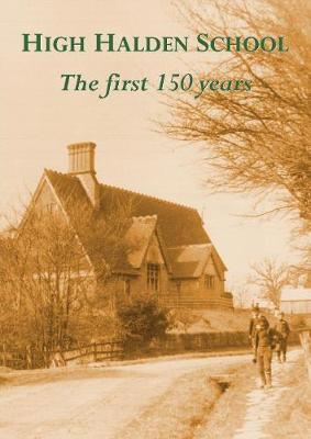 High Halden School: The first 150 years