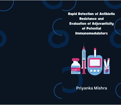 Rapid detection of Antibiotic Resistance and Evaluation of Adjuvanticity of Potential Immunomodulators