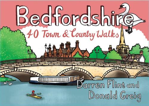 Bedfordshire: 40 Town and Country Walks