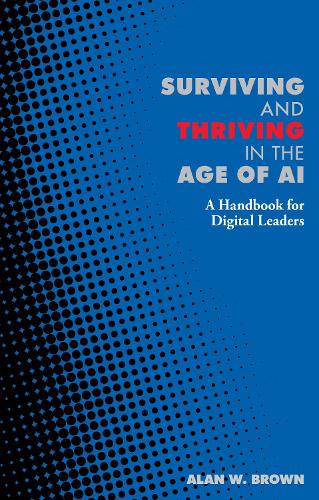 Surviving and Thriving in the Age of AI