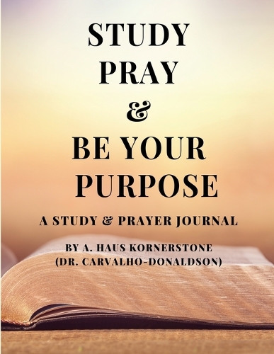 Study Pray & Be Your Purpose