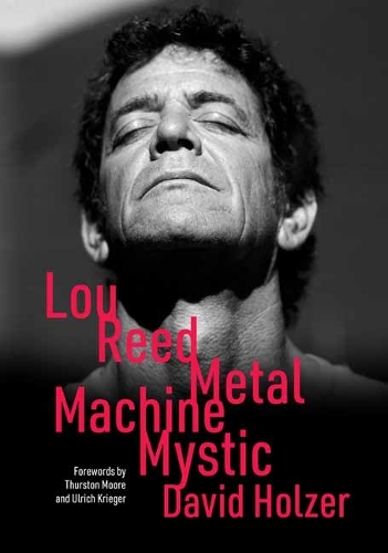 Lou Reed: Metal Machine Mystic