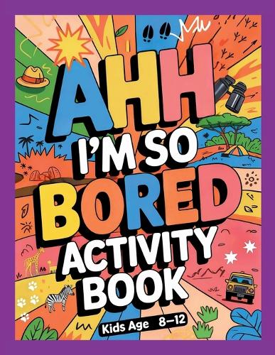Ahh I'm so bored Activity Book Kids Age 8-12
