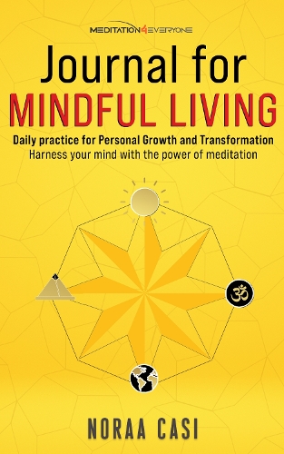 Journal for Mindful Living - Daily Practice for Personal Growth and Transformation
