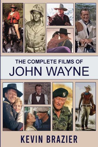 The Complete Films of John Wayne