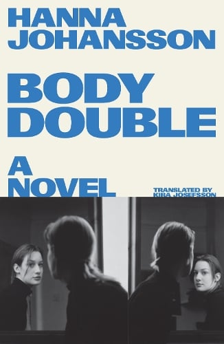Body Double by Hanna Johansson