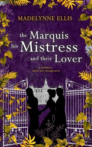 The Marquis, his Mistress, & their Lover