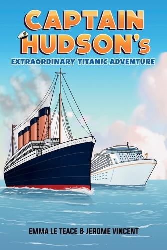 Captain Hudson's Extraordinary Titanic Adventure