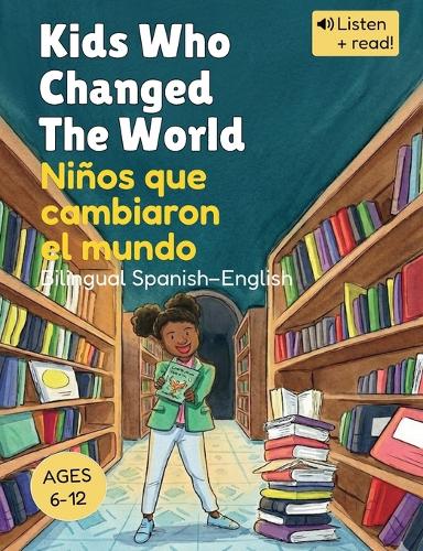 Kids Who Changed The World Niños que cambiaron el mundo