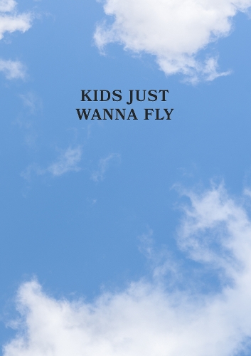 Kids Just Wanna Fly