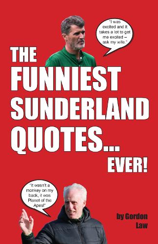 The Funniest Sunderland Quotes... Ever!