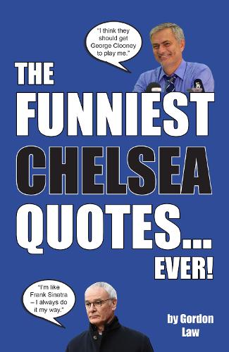 The Funniest Chelsea Quotes... Ever!