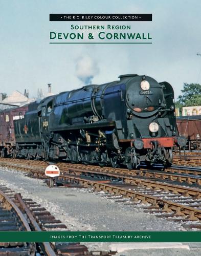 The R C Riley Colour Collection - Southern Region Devon & Cornwall
