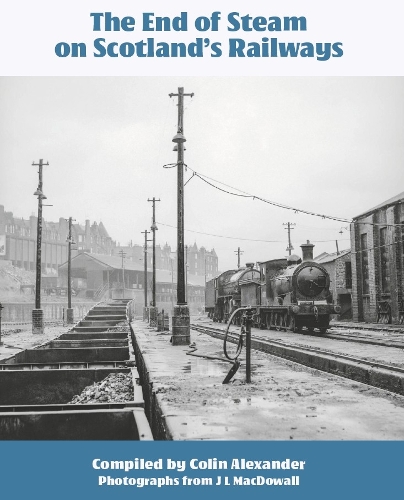 The End of Steam on Scotland's Railways