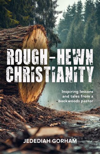 Rough-Hewn Christianity