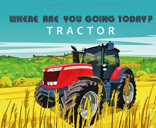 Where Are You Going Today Tractor?
