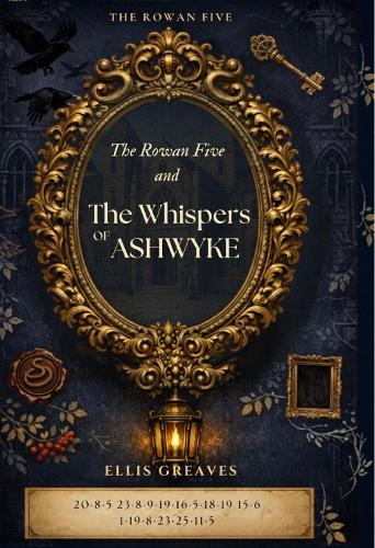 The Rowan Five and The Whispers of Ashwyke