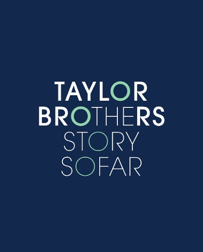 Taylor Brothers: The Story So Far