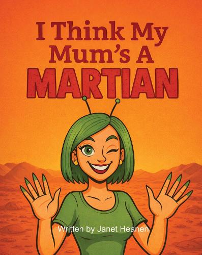 I Think My Mum's A Martian