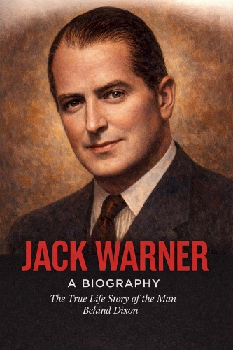 Jack Warner: A Biography