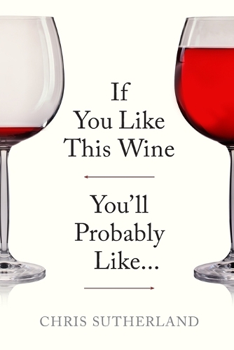 If You Like This Wine You'll Probably Like...