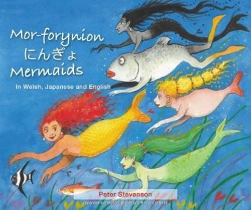 Mor-forynion | Mermaids (In Welsh, Japanese and English)