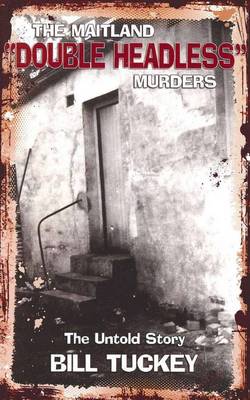The Maitland 'Double Headless' Murders