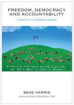 Freedom, Democracy and Accountability - A Vision for a New Australian Constitution