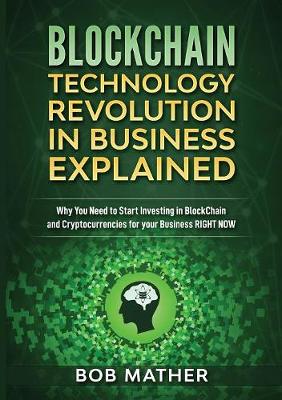 Blockchain Technology Revolution in Business Explained