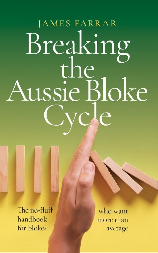 Breaking the Aussie Bloke Cycle