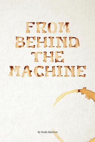 From Behind the Machine