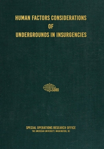 Human Factors Considerations of Undergrounds in Insurgencies