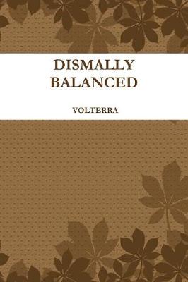 Dismally Balanced