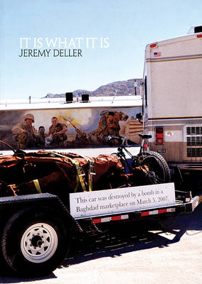 Jeremy Deller - it is What it is