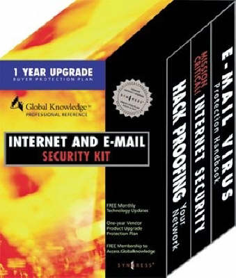 Internet and E-mail Security Kit: "Hack Proofing Your Network", "Mission Critical Internet Security", "E-mail Virus Protection Handbook"