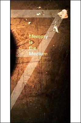 Memory Is the Medium