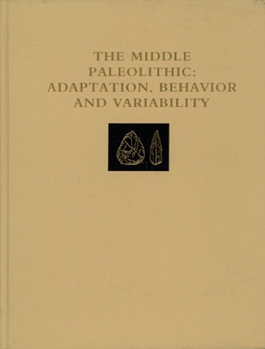 The Middle Paleolithic – Adaptation, Behavior, and Variability
