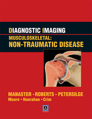 Diagnostic Imaging: Musculoskeletal: Non-traumatic Disease
