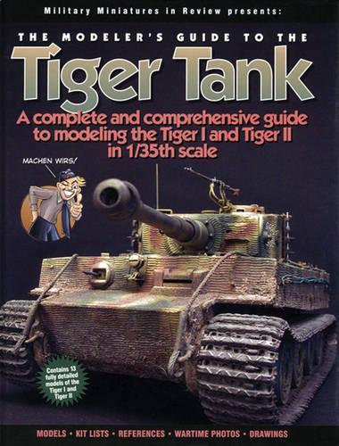 The Modeler's Guide to the Tiger Tank
