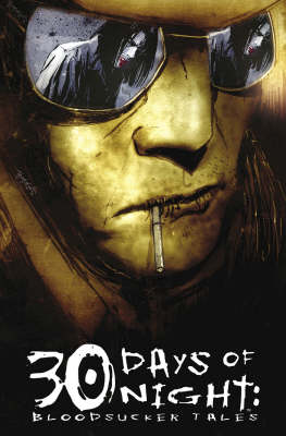 30 Days of Night: 30 Days of Night: Bloodsucker Tales Bloodsucker Tales v. 1