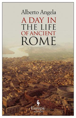 A Day in the Life of Ancient Rome