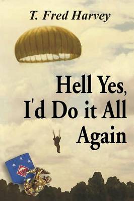 Hell, Yes, I'd Do It All Again