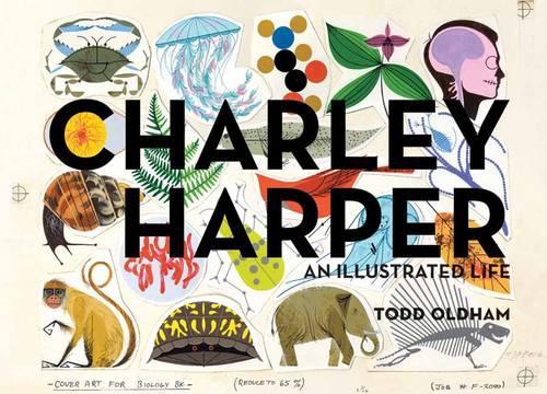 Charley Harper an Illustrated Life Mini Edition