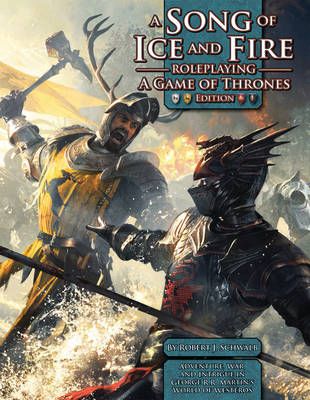 Song of Ice & Fire RPG: A Game of Thrones Edition
