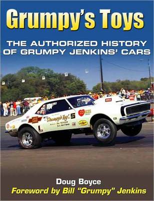 Grumpy's Toys - the Authorized History of Grumpy Jenkins' Cars