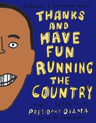 Thanks and Have Fun Running the Country
